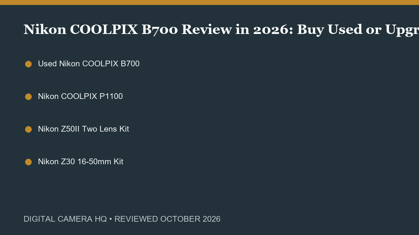 Nikon COOLPIX B700 Review in 2026: Buy Used or Upgrade? buying checklist